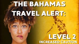 Bahamas Travel Warning: Exercise Increased Caution