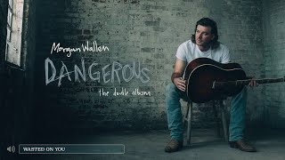 Morgan Wallen - Wasted On You (1 hour)