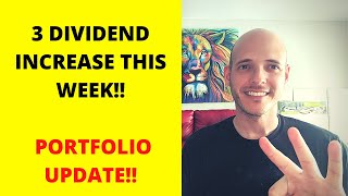 3 DIVIDEND INCREASE THIS WEEK!! PORTFOLIO UPDATE!!