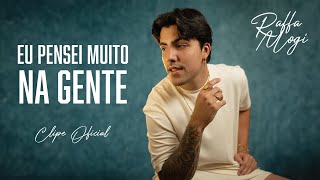 Raffa Mogi - Eu Pensei Muito Na Gente (Vídeo Oficial)