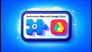 How to Integrate Odoo with Google Drive | Google drive and Odoo integration | Odoo ERP Google drive