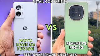 Moto Edge 50 Fusion vs Realme P2 Pro 5G | Full Detail Comaprison | Best Smartphone Under 25000Rs