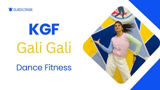 Gali Gali | Dance Fitness | KGF | Choreography | weight loss |