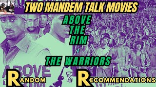 Random Recommendations: Above The Rim & The Warriors - Two ManDem Talk Movies