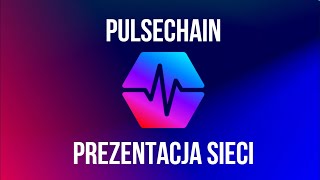 PULSECHAIN - PREZENTACJA (TEORIA, FUNKCJE, DZIAŁANIA ON CHAIN)