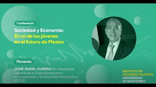 Sociedad y Economía: El rol de los jóvenes en el futuro de México | Universidad de Monterrey