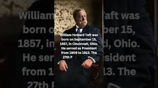 William Howard Taft, Fascinating life and Career