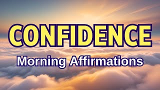 Positive Confidence Affirmations | Morning Affirmations to Boost Your Confidence and Self Esteem