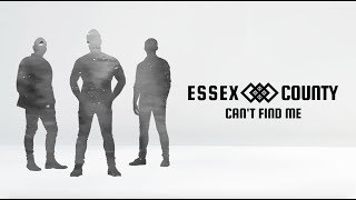 Essex County – Can’t Find Me (Audio)