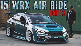 Insane Bagged Subaru WRX PART 2