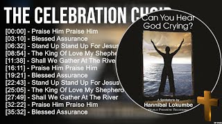 T h e C e l e b r a t i o n C h o i r Greatest Hits ~ Top Praise And Worship Songs