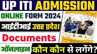 ITI Admission documents list 2023-24, iti me admission ke liye kya kya documents chahiye 2024-25