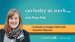 Practicing Curiosity in Hunger Relief with Amythst Shipman