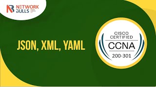 CCNA 200 - 301 - Lesson 109: JSON, XML, YAML