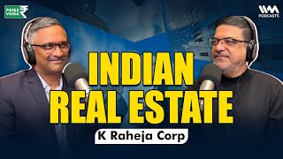 Full Episode: What's happening in Indian Real Estate ? Paisa Vaisa Podcast ft. K Raheja Corp Homes