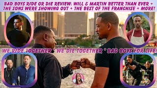 Bad Boys Ride Or Die Movie Review: Will & Martin Better Than Ever + The Sons Were Showing Out + More