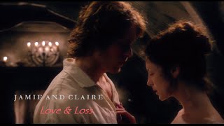 Jamie and Claire  || Love & Loss --- Outlander