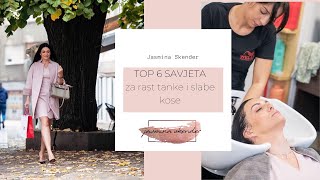 TOP 6 SAVJETA ZA RAST TANKE I SLABE KOSE  | Jasmina Skender