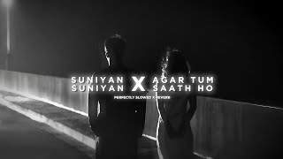 Suniyan Suniyan X Agar Tum Saath Ho - Mashup | MixSingh & Arijit Singh (Slowed + Reverb)