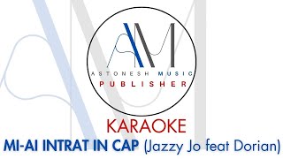 Mi ai intrat in cap (Jazzy Jo ft Dorian) - Karaoke