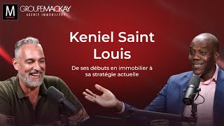 Ép.34 | Keniel Saint Louis: De ses débuts en Immobilier