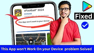 Fix this app won't work for your device in play store | this app won't work for your device | solved