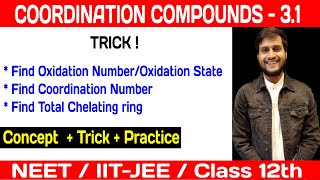 Trick for find oxidation number, Coordination Number, Total Chelating Ring Coordination Compounds