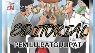 Editorial Pemilu Patgulipat Cendana News Indonesia