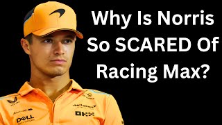 Why Is Norris So SCARED Of Racing Verstappen? It's EMBARRASSING!