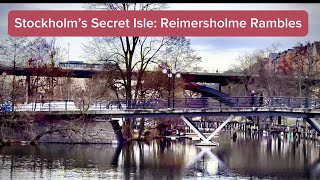 Stockholm’s Secret Isle: Reimersholme by foot