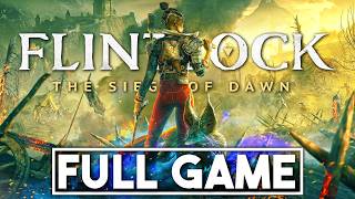 FLINTLOCK THE SIEGE OF DAWN Gameplay Walkthrough FULL GAME - No Commentary