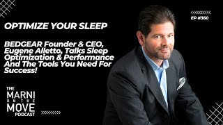 Bedgear Founder & CEO Eugene Alletto: Optimize Your Sleep