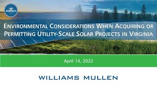 Environmental Considerations When Acquiring or Permitting Utility-Scale Solar Projects in Virginia