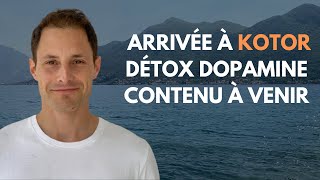 DOPAMINE DETOX / ARRIVÉE À KOTOR / SUITE DU PROGRAMME