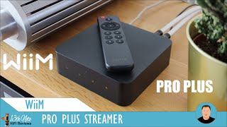 WiiM Pro Plus - Ten Interesting Points (Vs Node 2021 / Sonos Port / Argon Audio Solo)