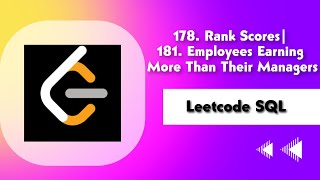 178. Rank Scores|181. Employees Earning More Than Their Managers| Leetcode SQL Easy