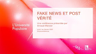 UNIVERSITÉ POPULAIRE : Fake News et Post-Vérité par Arnaud MERCIER