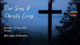 DOSA DAN SALIB KRISTUS (OUR SINS & CHRIST'S CROSS) | Rev. Agus M Susanto | INDONESIA CHURCH