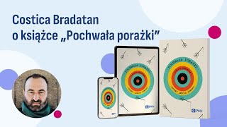 Costica Bradatan o książce "Pochwała porażki"