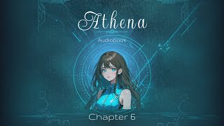 Athena -  Chapter 6 | Sci-fi Narrated story | Audiobook