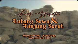 ARAH  WISATA LUBANG SEWU DAN TANJUNG SERUT  WADUK WADASLINTANG WONOSOBO