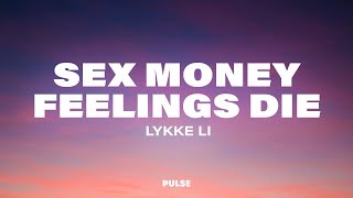 Lykke Li - Sex Money Feelings Die (Lyrics)