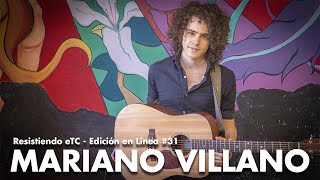 Resistiendo eTC - Edición en Línea #31 | MARIANO VILLANO