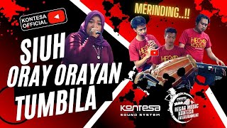 SIUH __TUMBILA__ORAY ORAYAN__HEGAR KONTESA ENTERTAINMENT....padungdung bajidorrrr