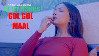 BEST SCENES EP 2 | GOL GOL MAAL | HINDI WEBSERIES 2024 |  | Latest Hindi Webseries 2024