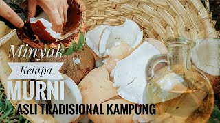 Cara Membuat MINYAK KELAPA Murni Khas Tradisional Harum Dan Wangi