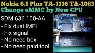 Change eMMC Nokia 6.1 Plus Without Box | Fix Dual IMEI | TA-1116 TA-1083 | By New CPU @mobilecareid