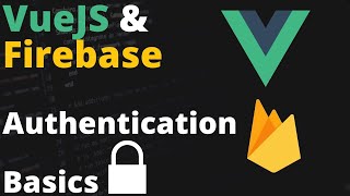 VueJS & Firebase | Authentication mit Firebase (incl. Persistance) | Vue + Firebase Tutorial