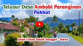 🔴 Telusur Desa Di Pakkat, Ambobi Paranginan ‼️...