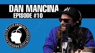 Lucid Drinking - Episode 10 - Dan Mancina